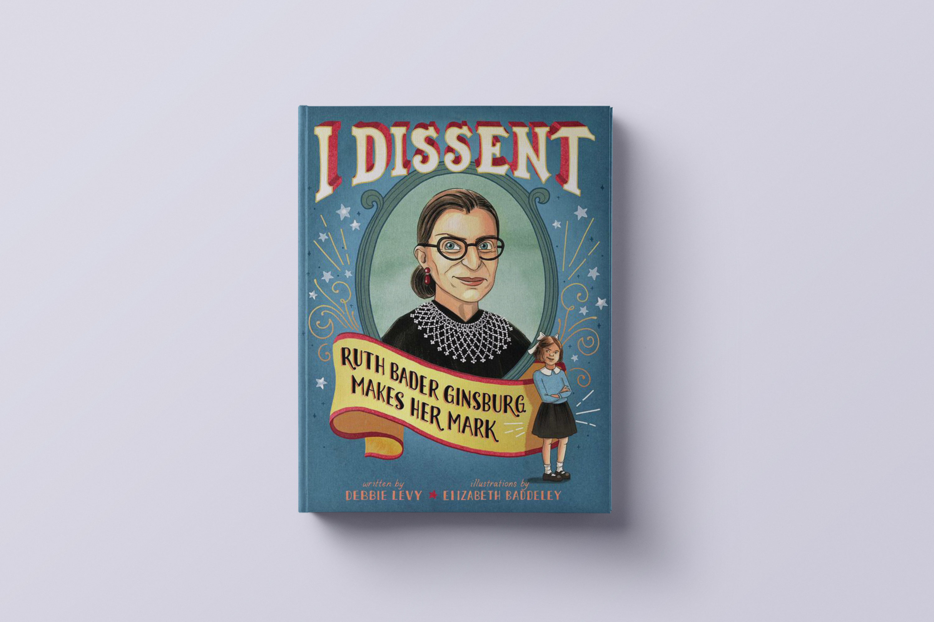 I Dissent: Ruth Bader Ginsburg Makes Her Mark