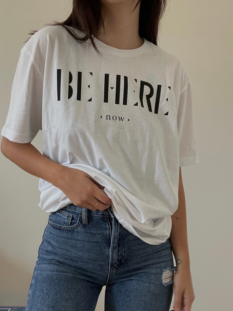 Be Here [Now] Tee